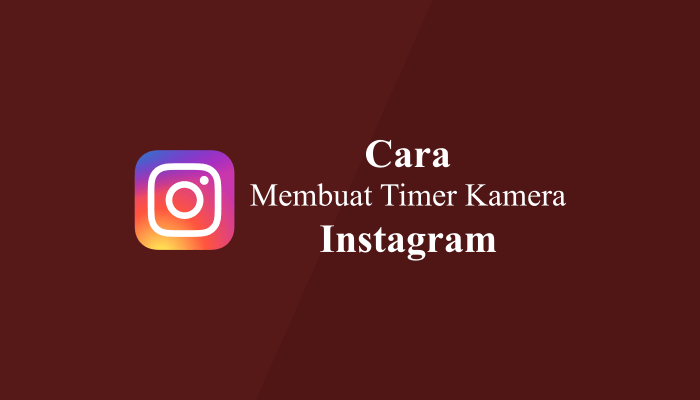 Cara Membuat Timer di Kamera Instagram Story