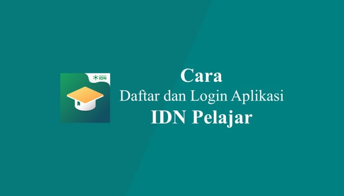 Cara Download dan Login Aplikasi IDN Pelajar