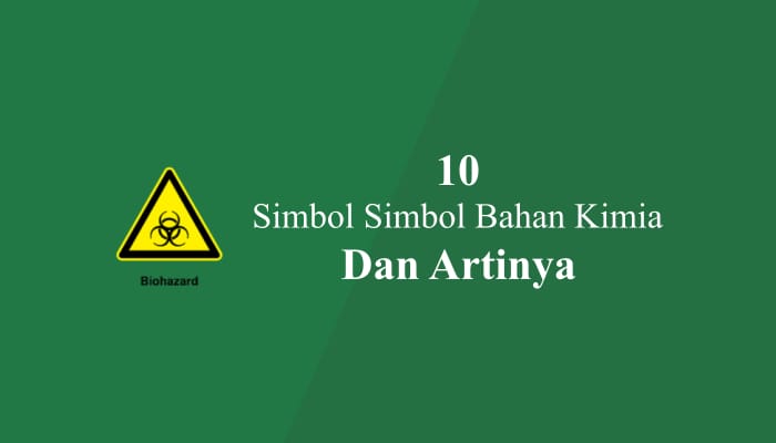 10 Simbol Simbol Bahan Kimia Lengkap dan Artinya
