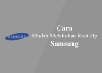 Cara Root HP Samsung Terbaru 100% Berhasil