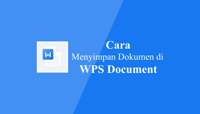 Cara Menyimpan File Dokumen WPS Office Document