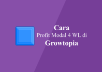Cara Profit di Growtopia Modal 4 WL
