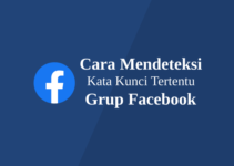 Cara Mendeteksi Kata Kunci Tertentu di Grup Facebook