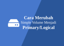 Cara Merubah Simple Volume Menjadi Primary Logical