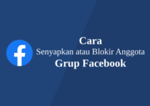 Cara Senyapkan atau Blokir Anggota dari Grup Facebook
