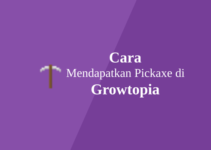 Cara Mendapatkan Pickaxe di Growtopia