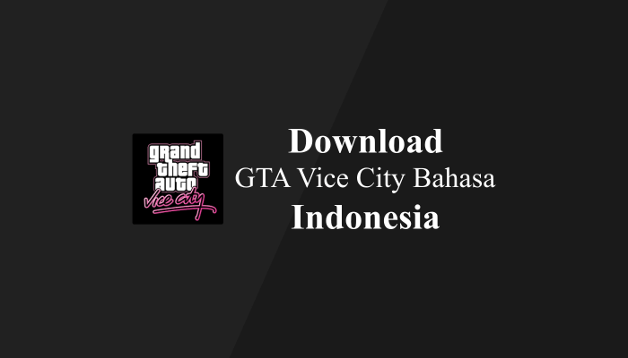 Download GTA Vice City Bahasa Indonesia