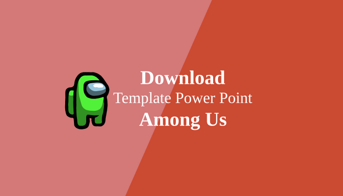 Download Template PPT Among Us Gratis Terbaru