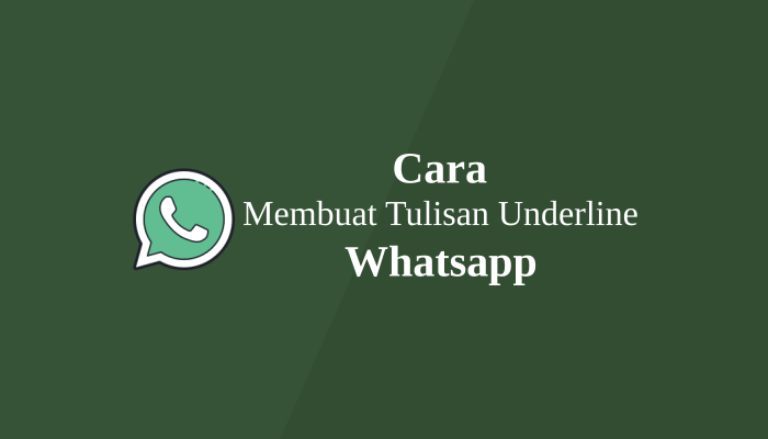 Cara Mudah Membuat Underline di Chat Whatsapp