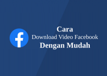 Cara Download Video Facebook dengan Mudah