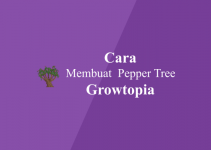 Cara Membuat Pepper Tree di Growtopia