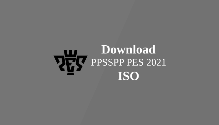 Download Game PPSSPP PES 2021 ISO Terbaru 100% Work