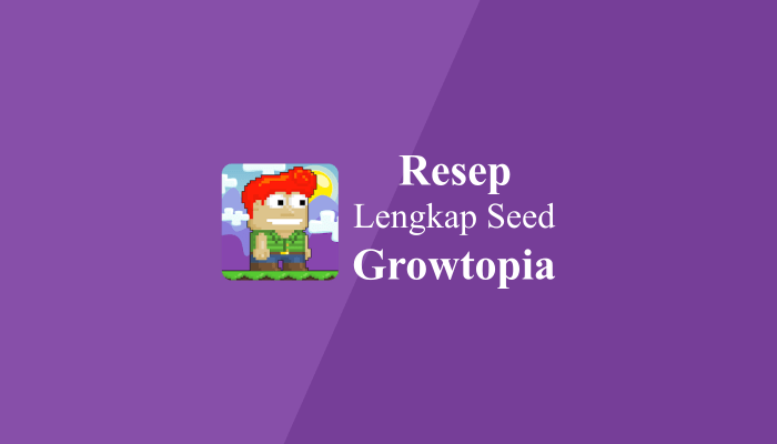 Resep Growtopia Lengkap dari Seed Tier 1 - 17