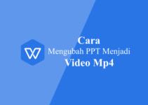Cara Mengubah PPT Powerpoint ke Video WPS Office
