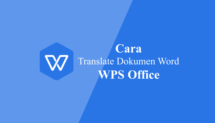 Cara Mudah Translate Dokumen Word di WPS Office