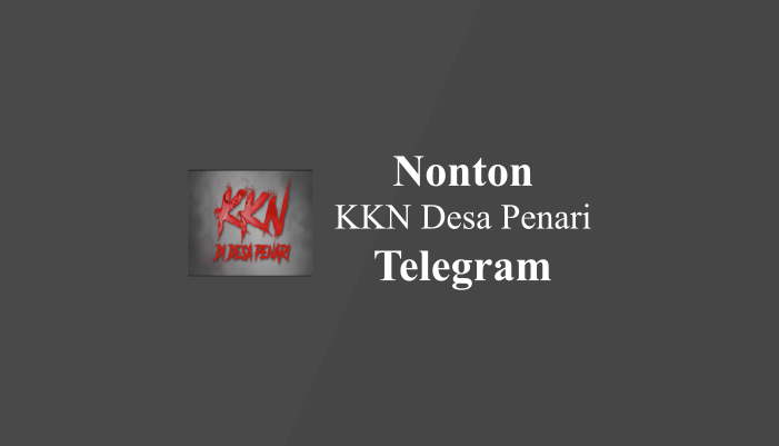 Link Nonton Film KKN Desa Penari 2022 di Telegram