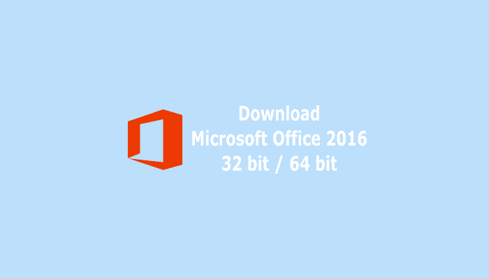 Download Microsoft Office 2016 32bit daan 64bit Gratis Full Version