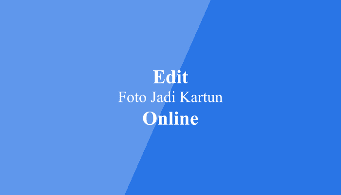 Edit Foto Jadi Kartun Online