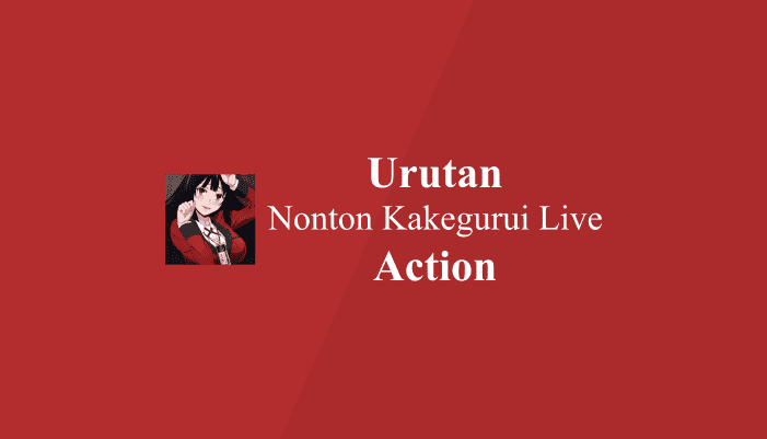 Urutan Nonton Kakegurui Live Action