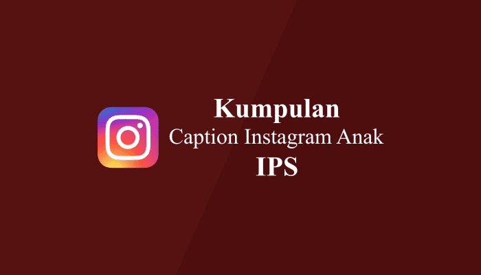Caption IG Anak IPS