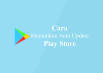 Mematikan Auto Update di Google Play Store