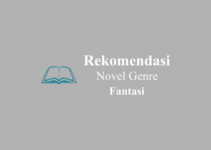 10 Rekomendasi Novel Fantasi Indonesia & Luar Negeri