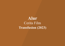 Alur Cerita Film Transfusion (2023)
