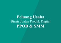 Peluang Usaha Bisnis Jualan Produk Digital PPOB dan SMM
