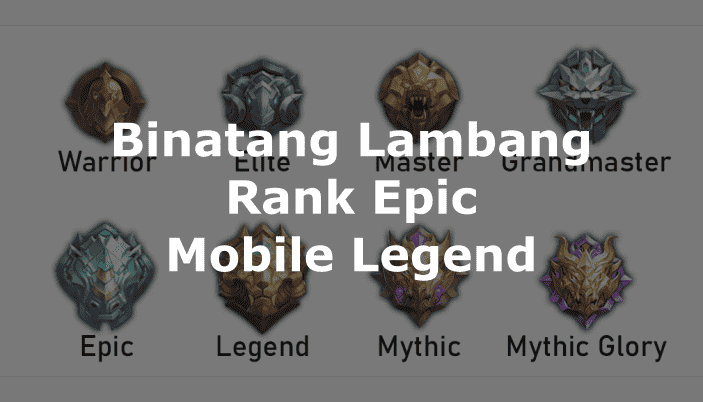 Binatang Apakah yang Menjadi Lambang Rank Epic di Mobile Legend?